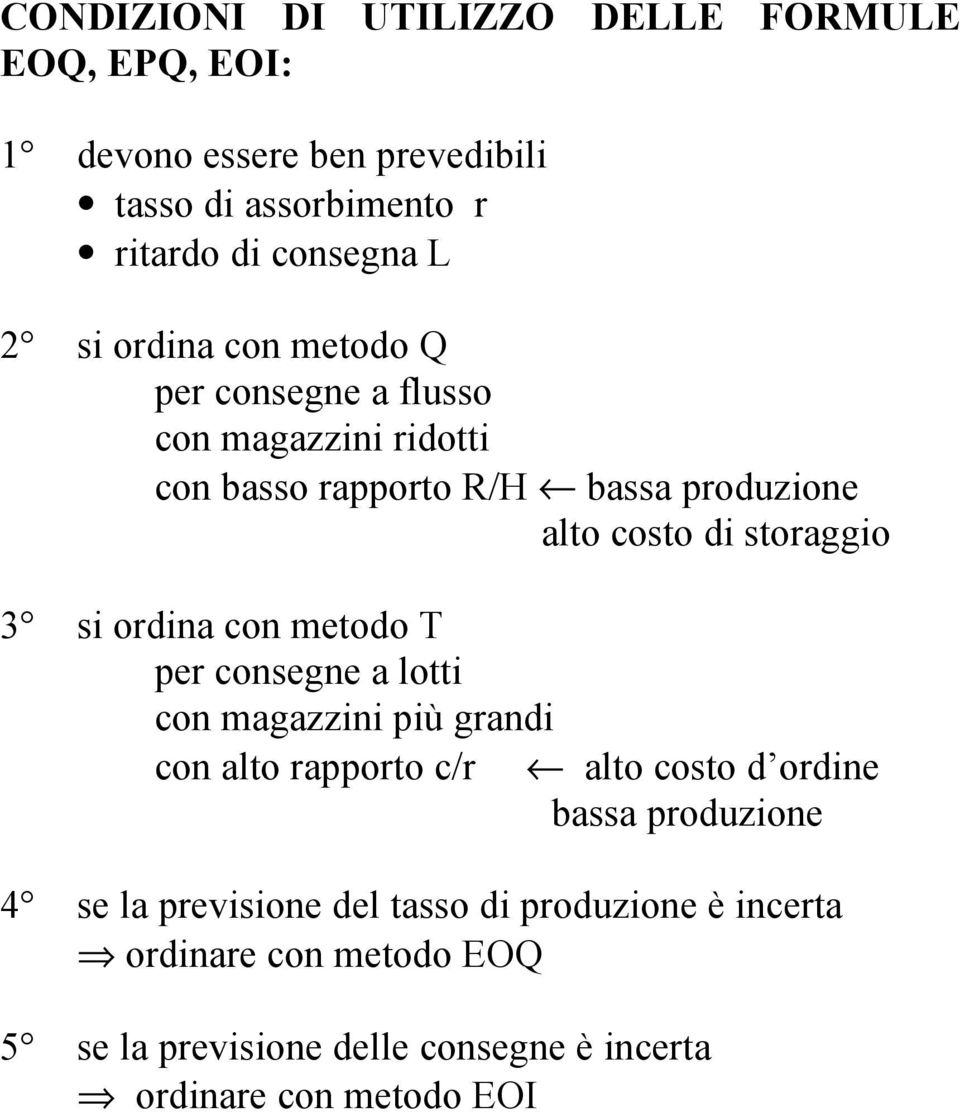 si odina con meodo T e consegne a loi con magazzini iù gandi con alo aoo c/ alo coso d odine bassa oduzione 4 se la