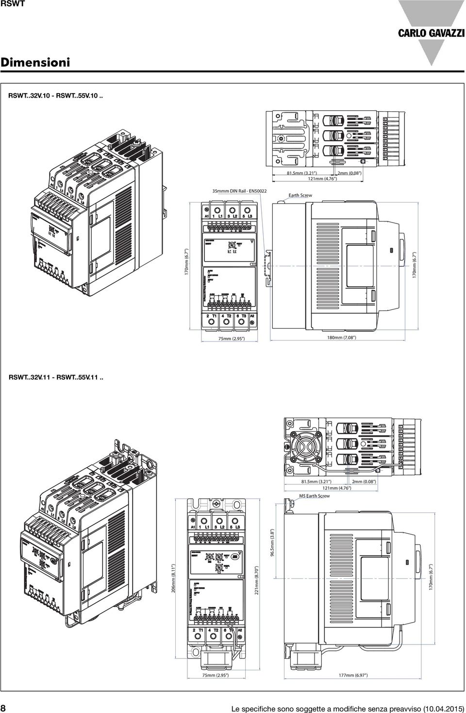 .32V.11 - RSWT..55V.11.. 81.5mm (3.21 ) 2mm (0.08 ) 121mm (4.76 ) M5 Earth Screw 206mm (8.