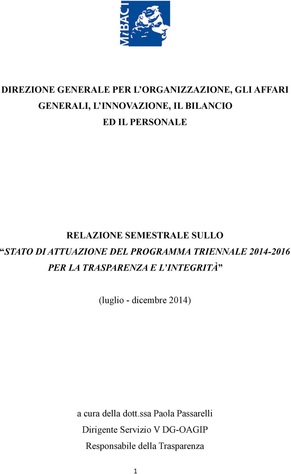 TRIENNALE 2014-2016 PER LA TRASPARENZA E L INTEGRITÀ (luglio - dicembre 2014) a cura