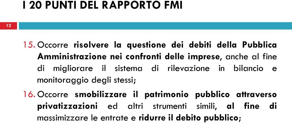 imprese, anche al fine di migliorare il sistema di rilevazione in bilancio e monitoraggio