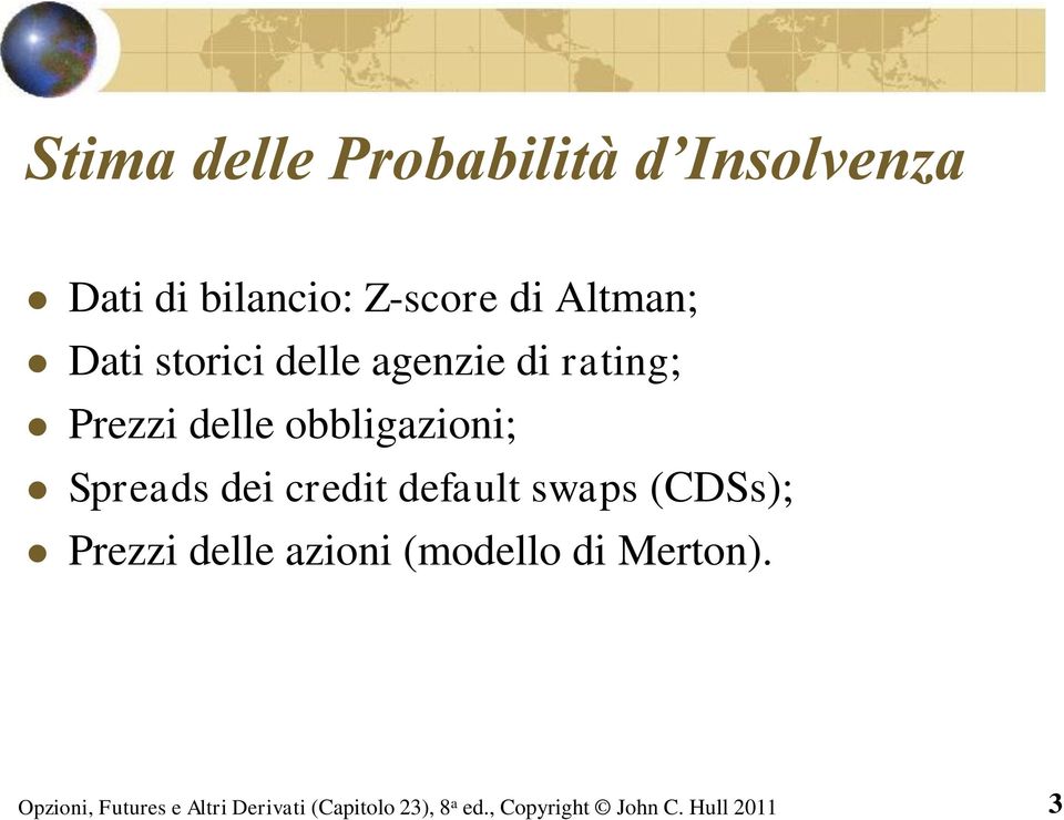 rating; Prezzi delle obbligazioni; Spreads dei credit