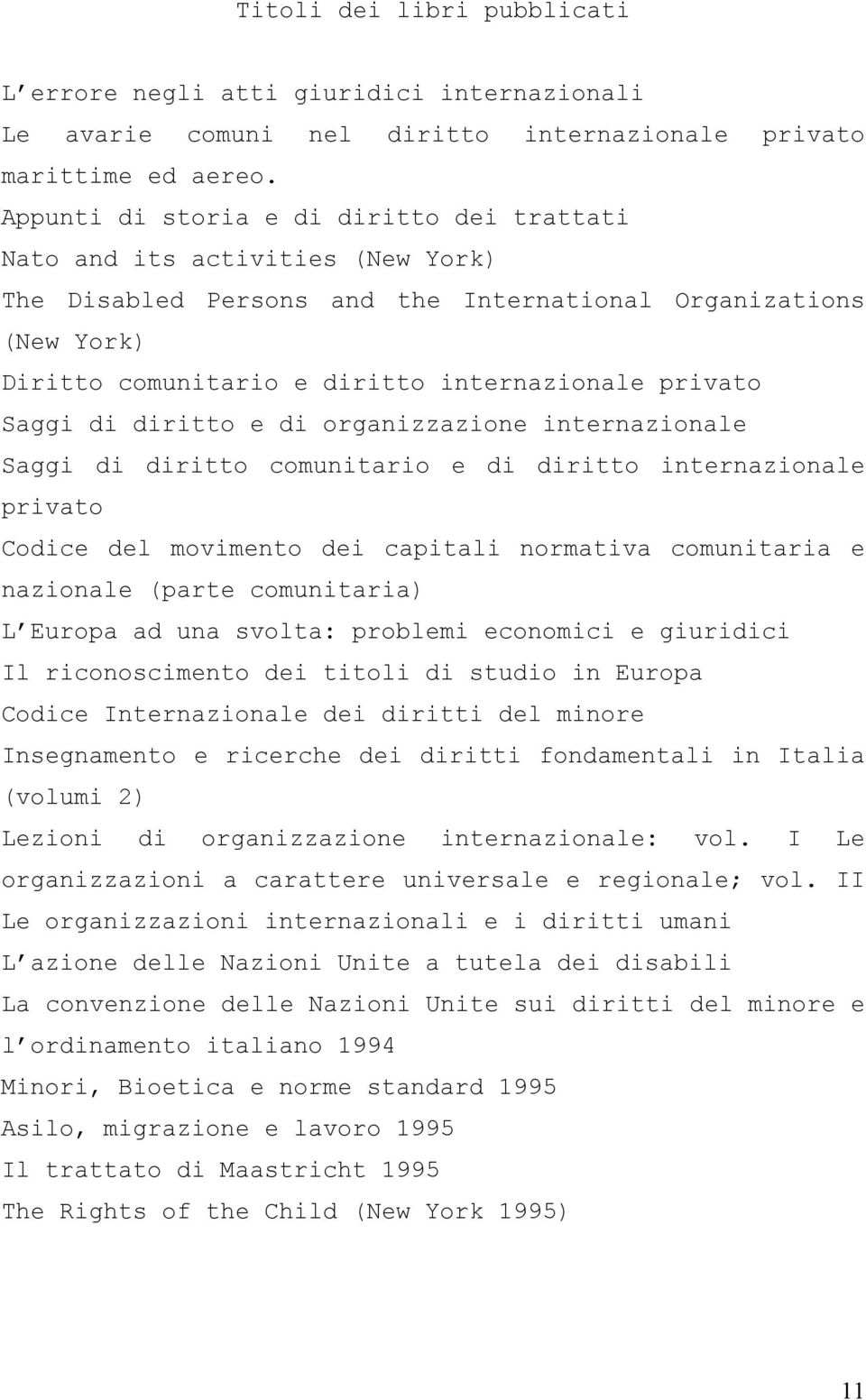 Saggi di diritto e di organizzazione internazionale Saggi di diritto comunitario e di diritto internazionale privato Codice del movimento dei capitali normativa comunitaria e nazionale (parte