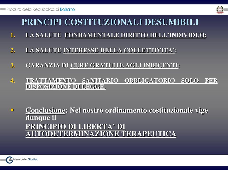 TRATTAMENTO SANITARIO OBBLIGATORIO SOLO PER DISPOSIZIONE DI LEGGE.