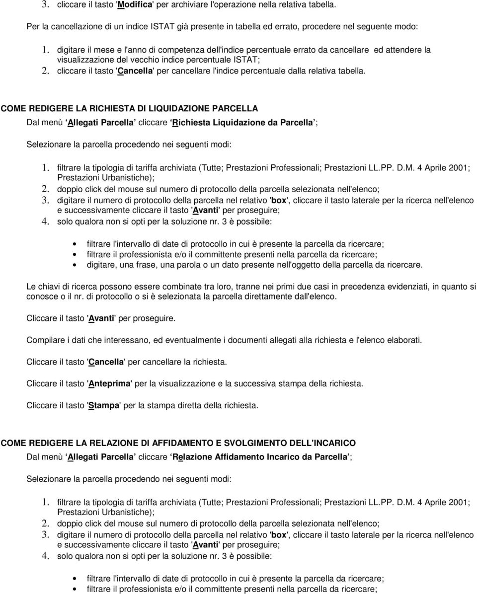 cliccare il tast 'Cancella' per cancellare l'indice percentuale dalla relativa tabella.