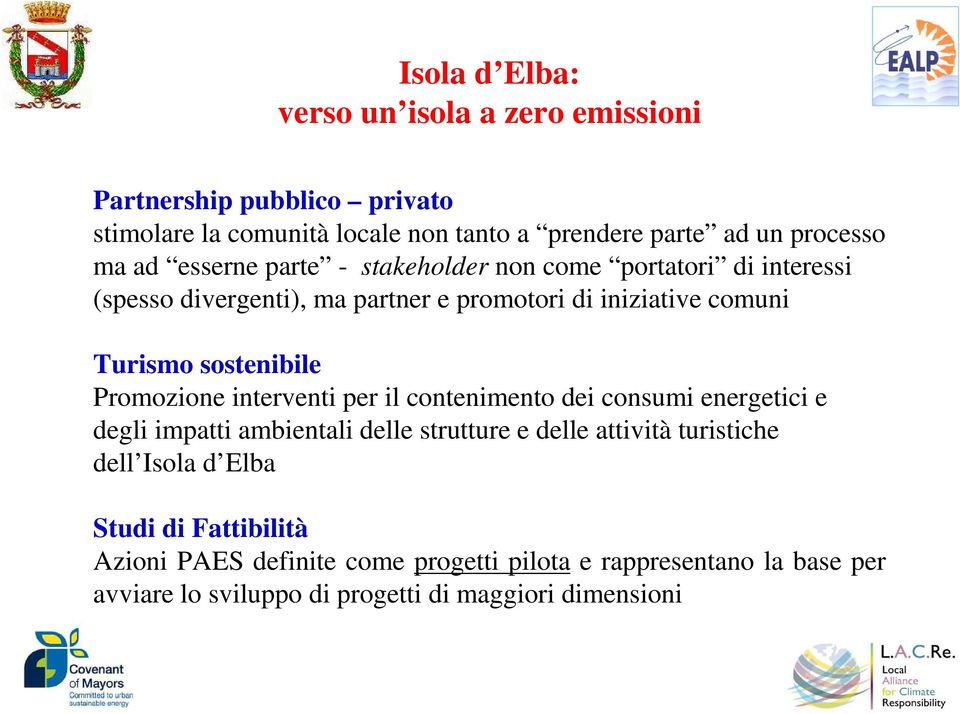 Promozione interventi per il contenimento dei consumi energetici e degli impatti ambientali delle strutture e delle attività turistiche dell Isola d