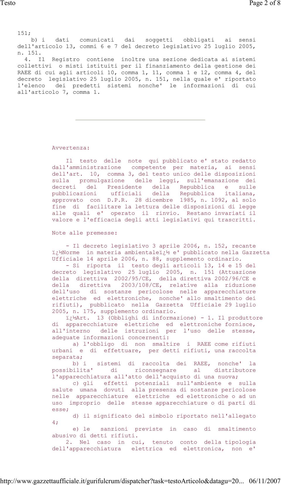 decreto legislativo 25 luglio 2005, n. 151, nella quale e' riportato l'elenco dei predetti sistemi nonche' le informazioni di cui all'articolo 7, comma 1.