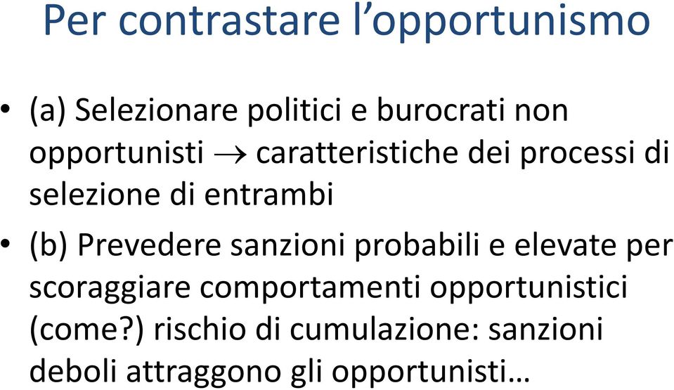 Prevedere sanzioni probabili e elevate per scoraggiare comportamenti