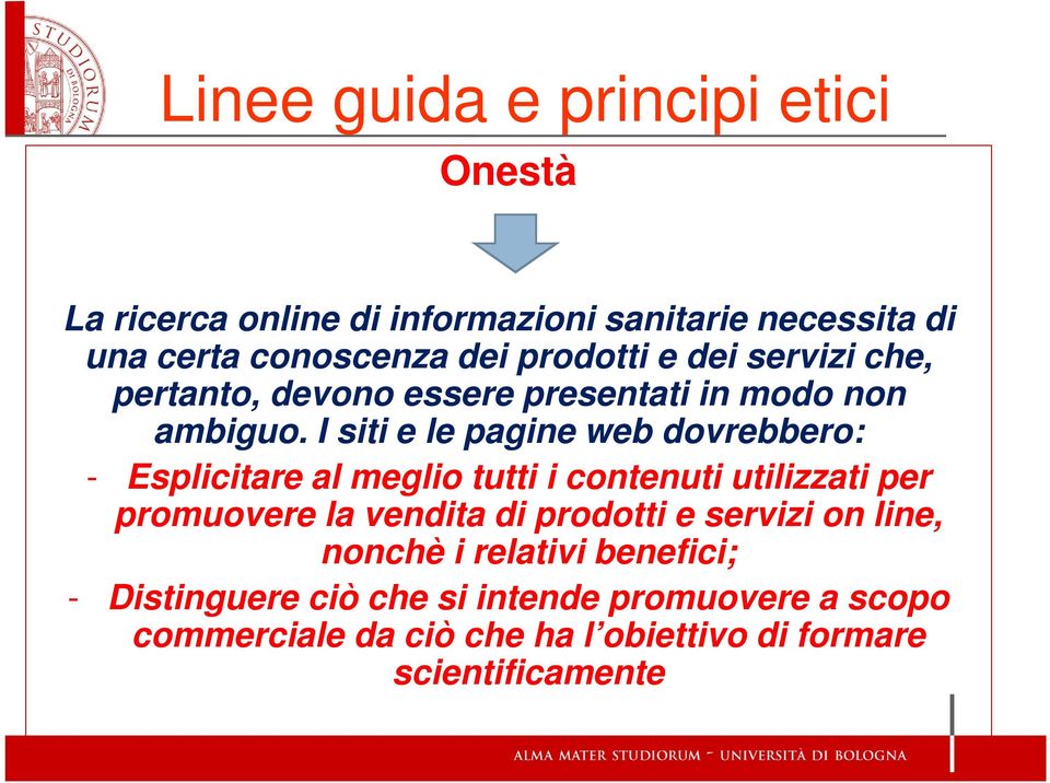 I siti e le pagine web dovrebbero: - Esplicitare al meglio tutti i contenuti utilizzati per promuovere la vendita di