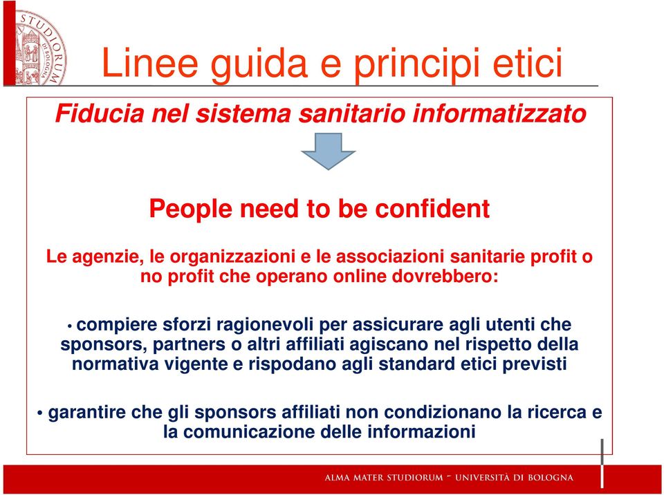 per assicurare agli utenti che sponsors, partners o altri affiliati agiscano nel rispetto della normativa vigente e