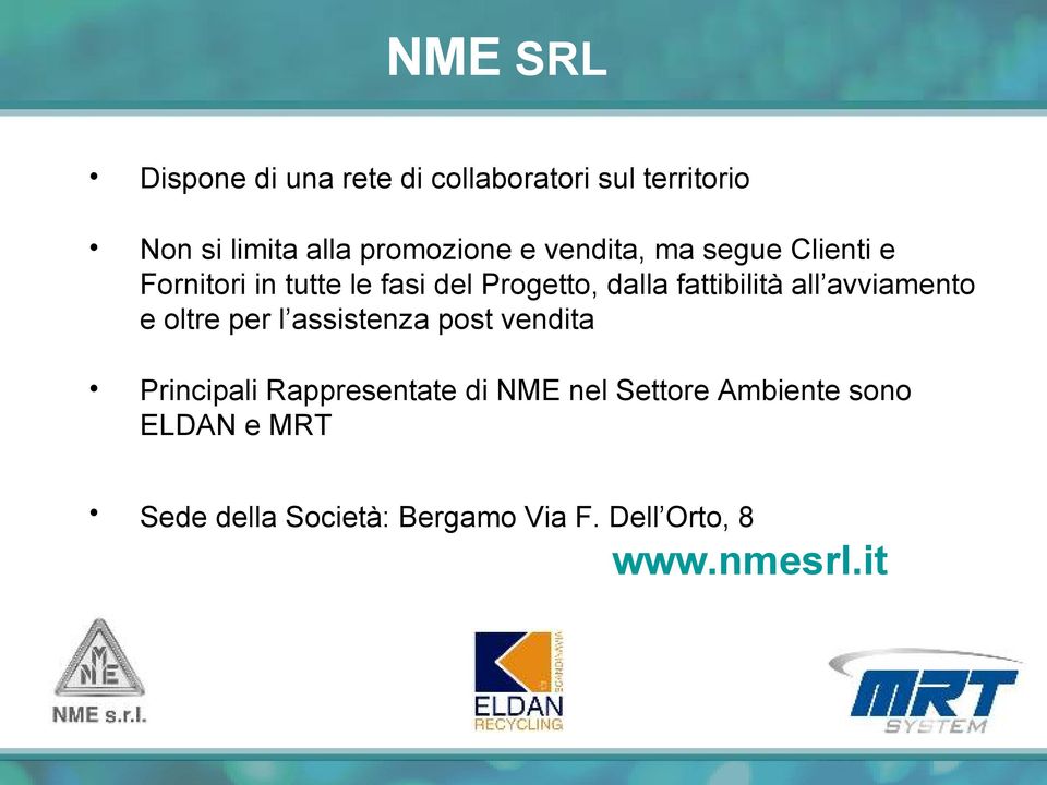 all avviamento e oltre per l assistenza post vendita Principali Rappresentate di NME nel