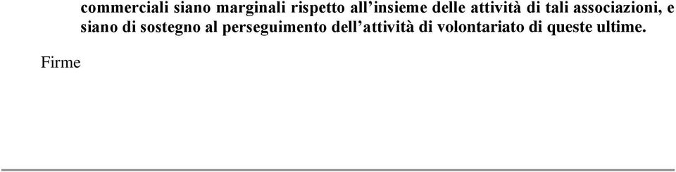 associazioni, e siano di sostegno al