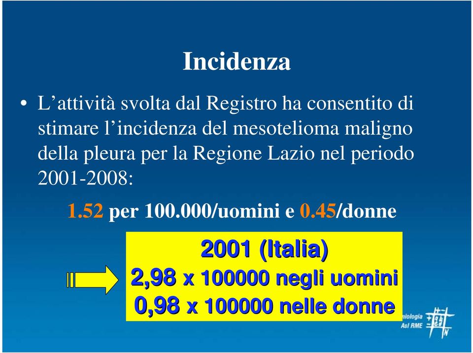 Lazio nel periodo 2001-2008: 1.52 per 100.000/uomini e 0.