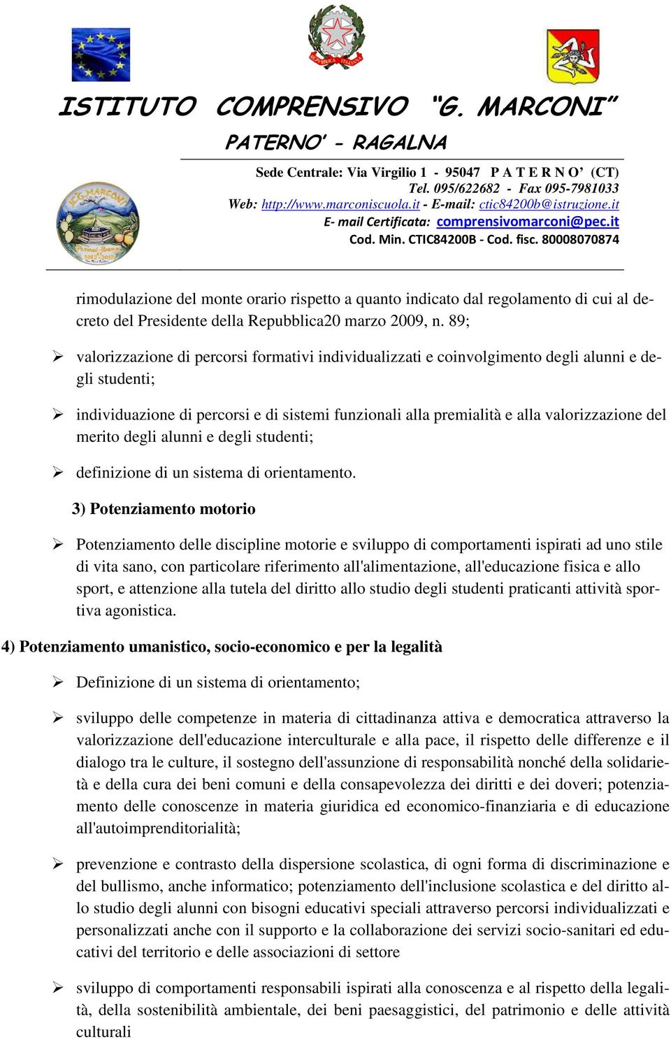 80008070874 rimodulazione del monte orario rispetto a quanto indicato dal regolamento di cui al decreto del Presidente della Repubblica20 marzo 2009, n.