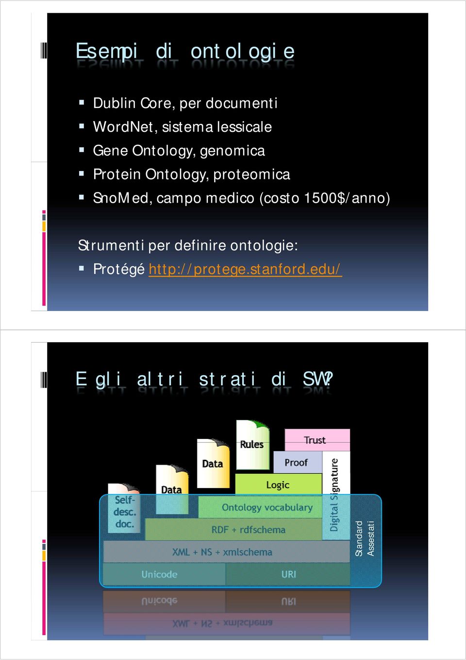 campo medico (costo 1500$/anno) Strumenti per definire ontologie: