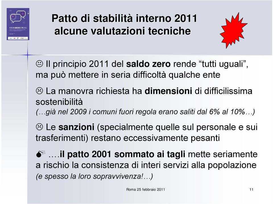 saliti dal 6% al 10% ) Le sanzioni (specialmente quelle sul personale e sui trasferimenti) restano eccessivamente pesanti.