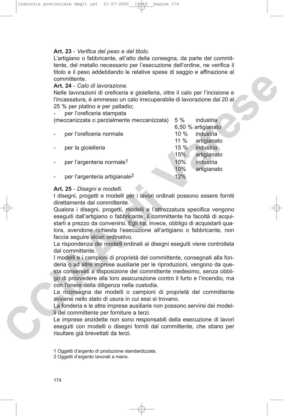 saggio e affinazione al committente. Art. 24 - Calo di lavorazione.