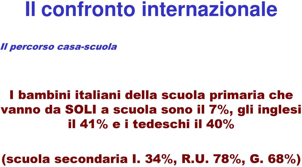 SOLI a scuola sono il 7%, gli inglesi il 41% e i