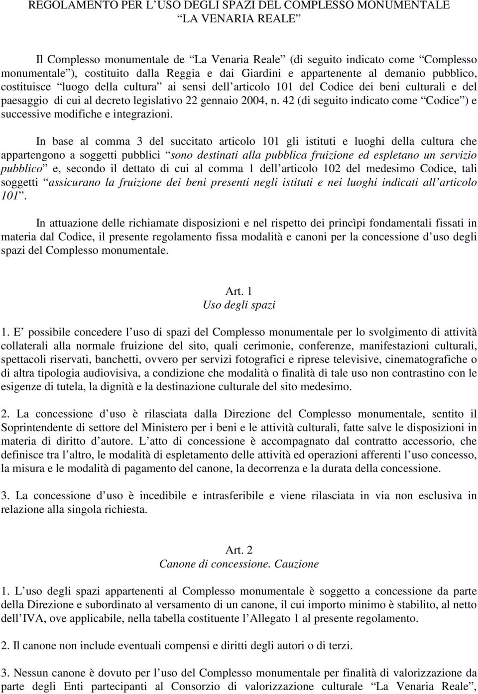 2004, n. 42 (di seguito indicato come Codice ) e successive modifiche e integrazioni.