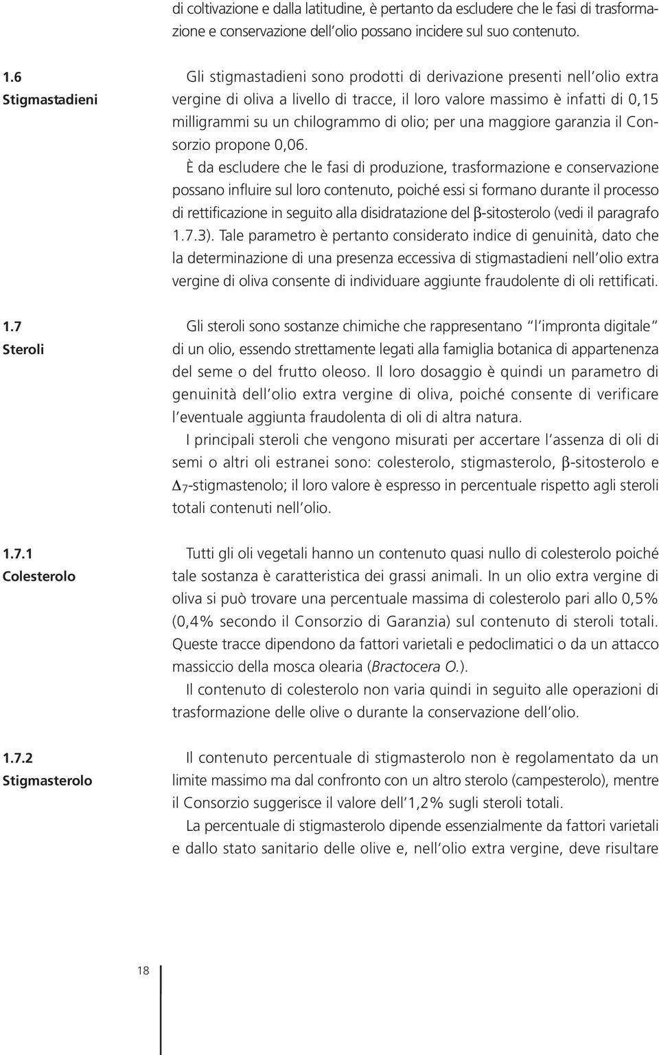 di olio; per una maggiore garanzia il Consorzio propone 0,06.