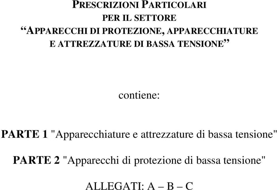 contiene: PARTE 1 "Apparecchiature e attrezzature di bassa