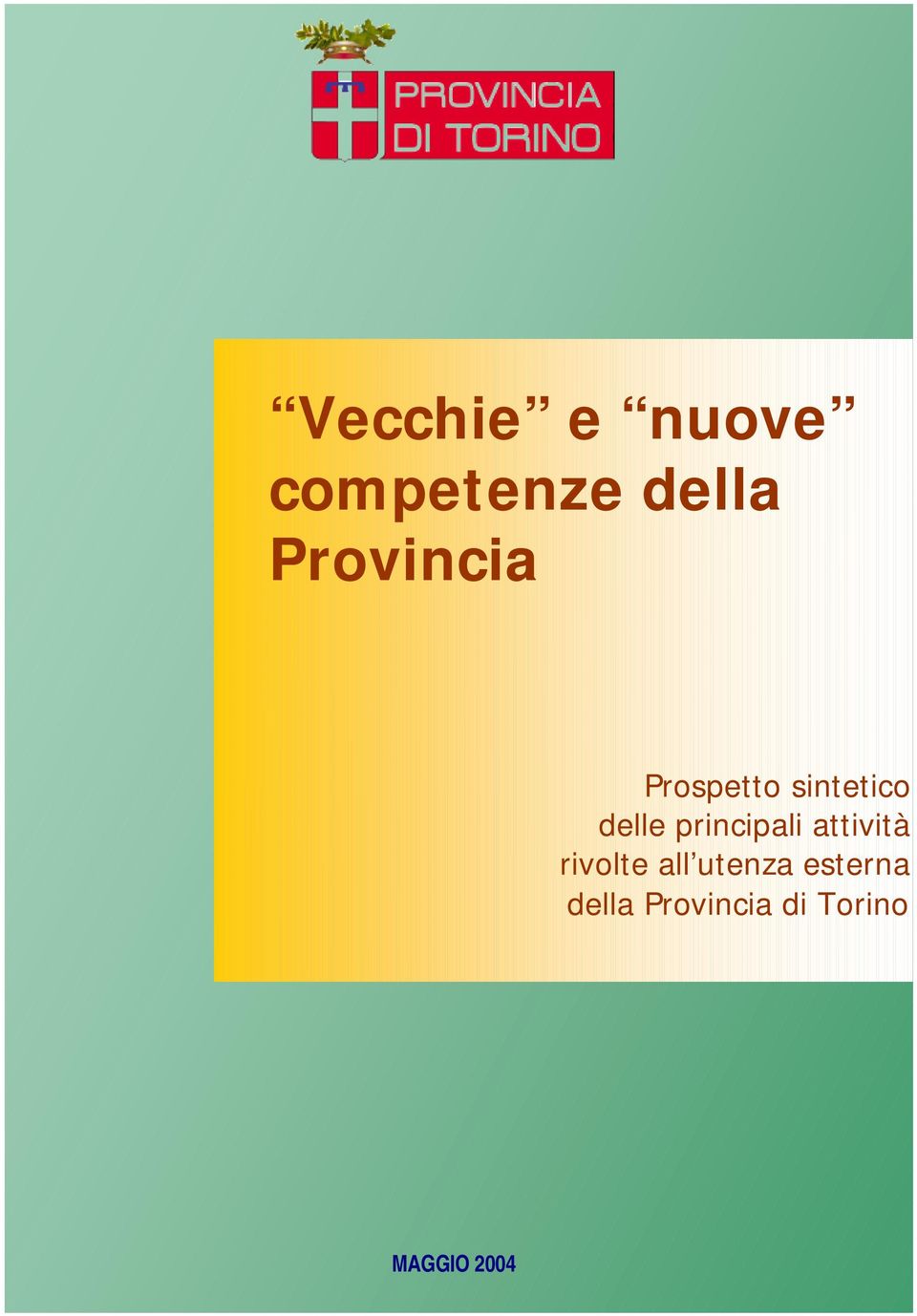 Prospetto sintetico delle principali attività