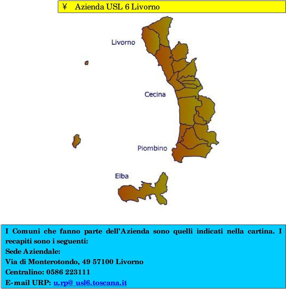 I Via di Monterotondo, 49 57100 Livorno