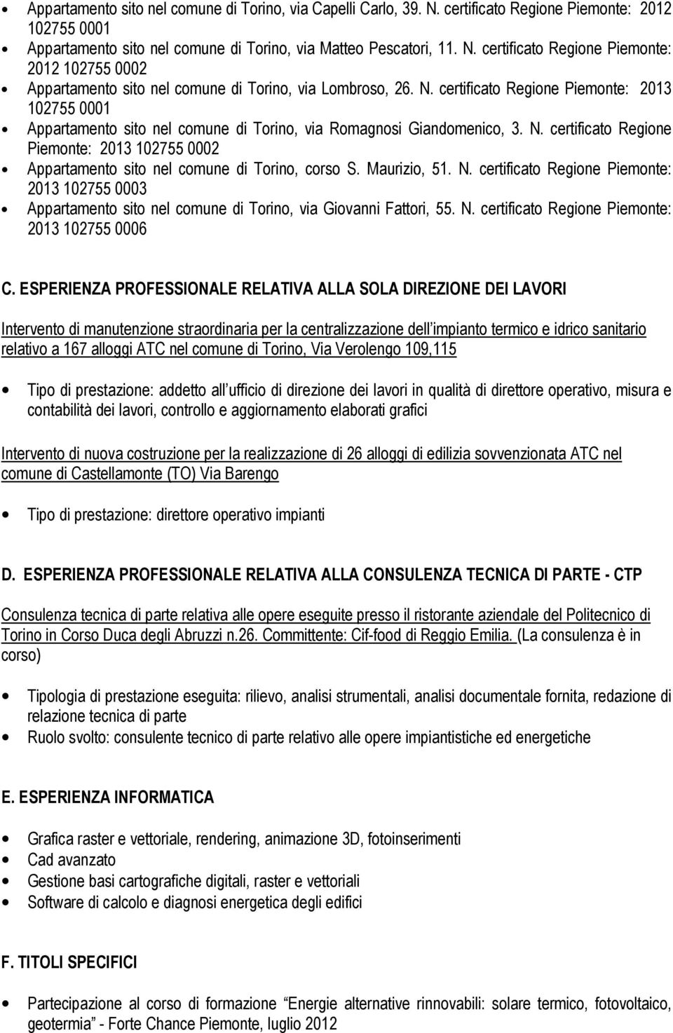 certificato Regione Piemonte: 2013 102755 0002 Appartamento sito nel comune di Torino, corso S. Maurizio, 51. N.