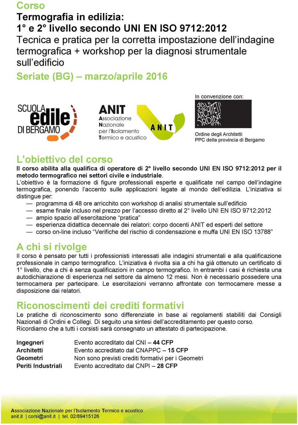 secondo UNI EN ISO 9712:2012 per il metodo termografico nei settori civile e industriale.