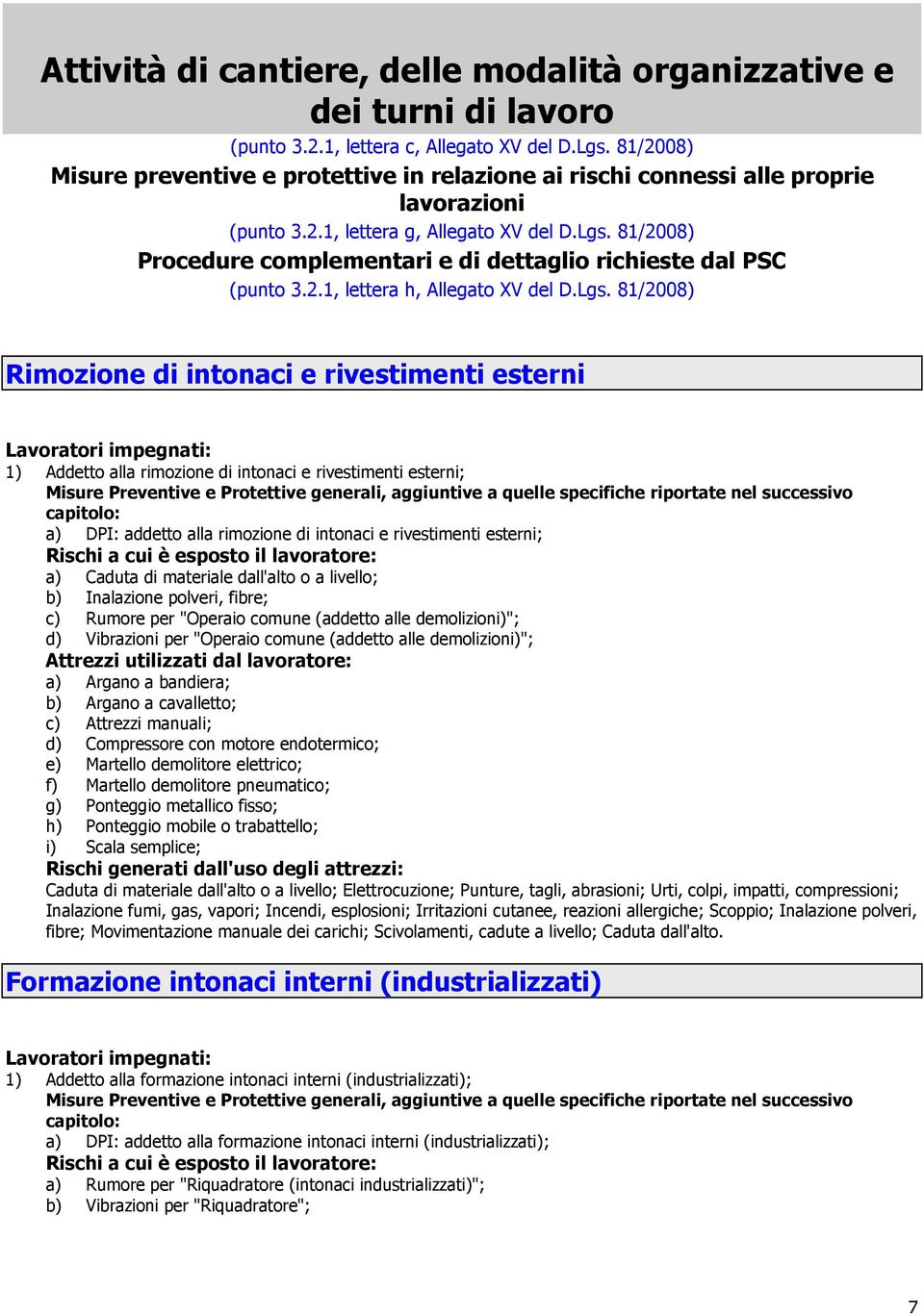 81/2008) Procedure complementari e di dettaglio richieste dal PSC (punto 3.2.1, lettera h, Allegato XV del D.Lgs.