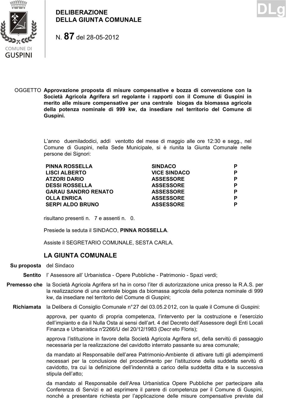 compensative per una centrale biogas da biomassa agricola della potenza nominale di 999 kw, da insediare nel territorio del Comune di Guspini.