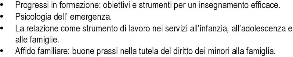 La relazione come strumento di lavoro nei servizi all infanzia, all