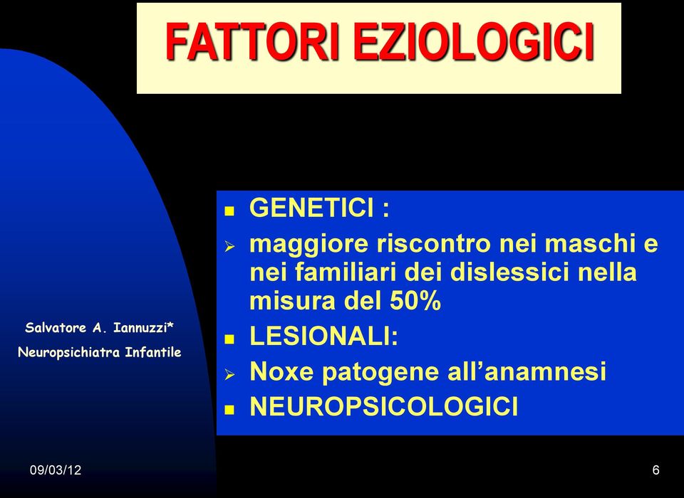 riscontro nei maschi e nei familiari dei dislessici