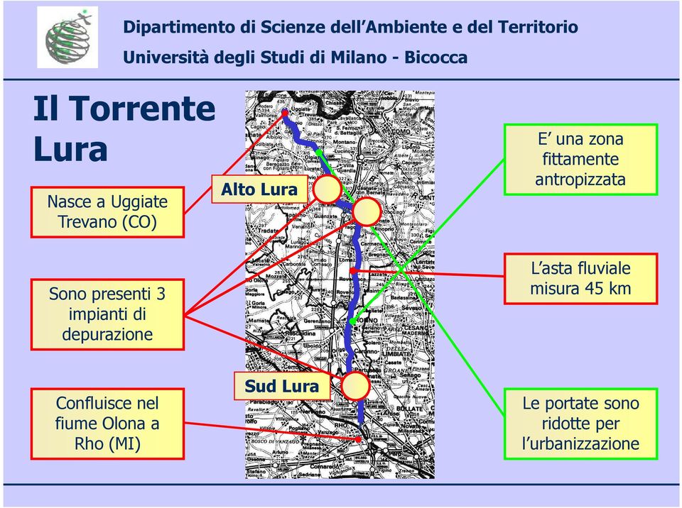 antropizzata L asta fluviale misura 45 km Confluisce nel fiume