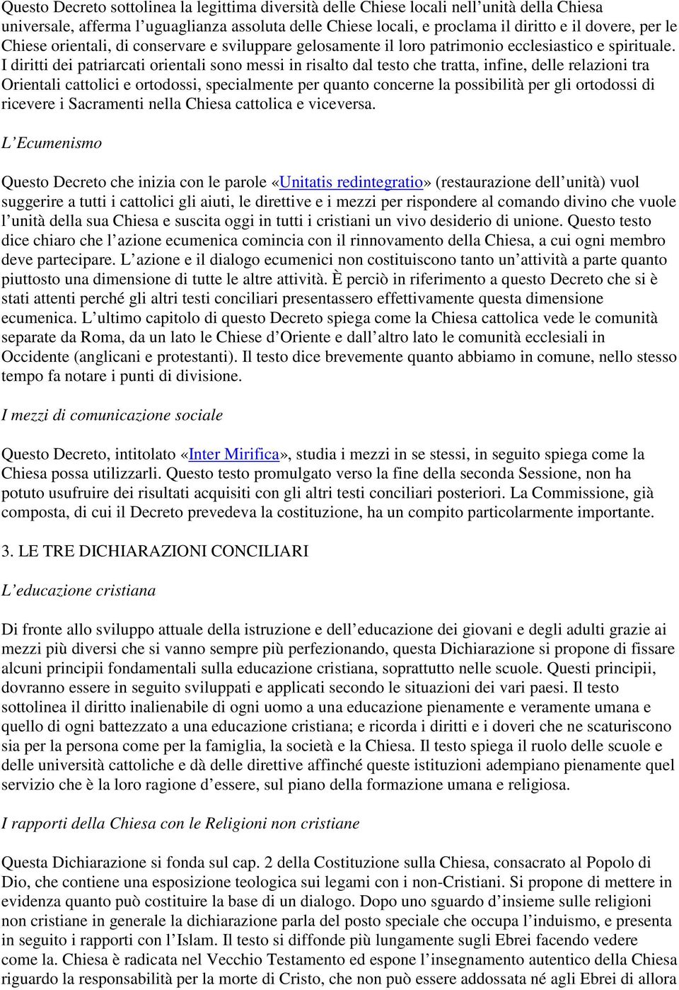 I diritti dei patriarcati orientali sono messi in risalto dal testo che tratta, infine, delle relazioni tra Orientali cattolici e ortodossi, specialmente per quanto concerne la possibilità per gli