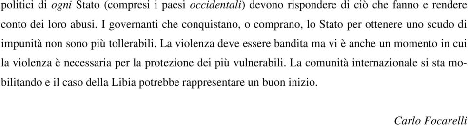 La violenza deve essere bandita ma vi è anche un momento in cui la violenza è necessaria per la protezione dei più