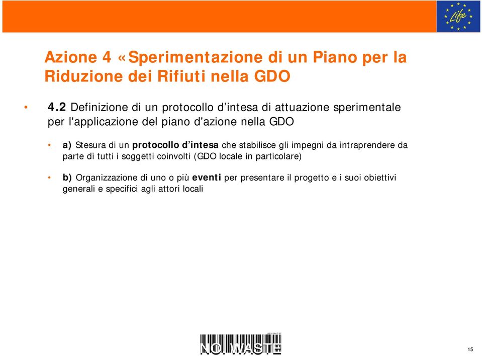 Stesura di u protocollo d itesa che stabilisce gli impegi da itrapredere da parte di tutti i soggetti