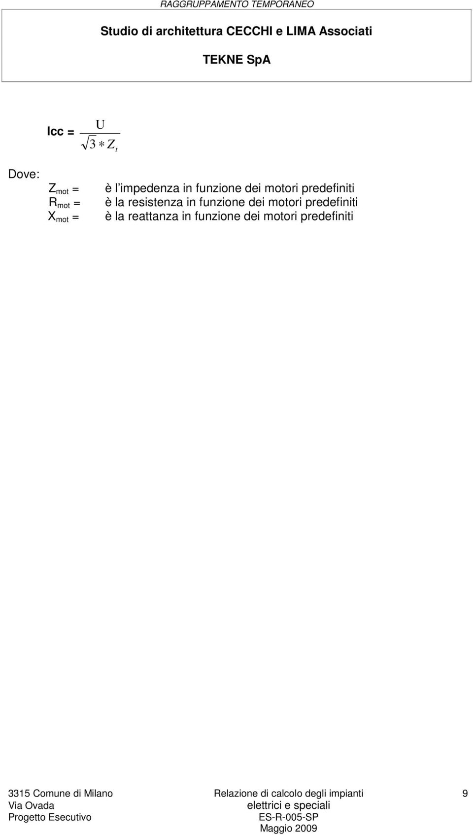 funzione dei motori predefiniti è la reattanza in funzione dei motori predefiniti Comune di Milano