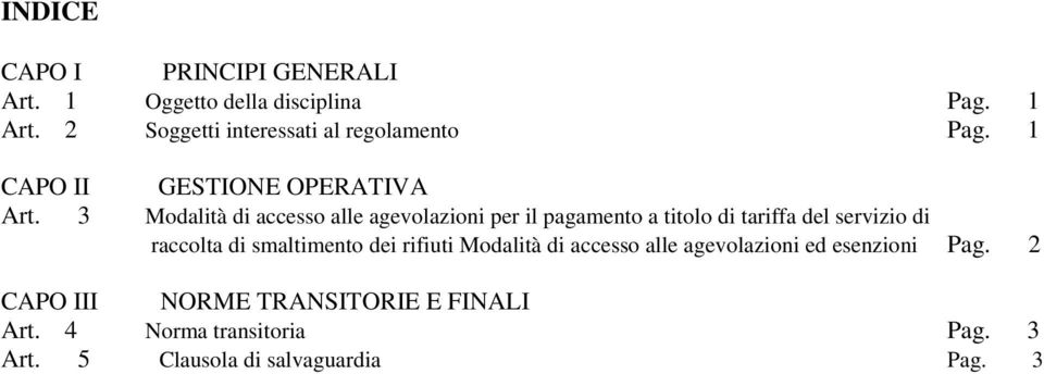 3 Modalità di accesso alle agevolazioni per il pagamento a titolo di tariffa del servizio di raccolta di