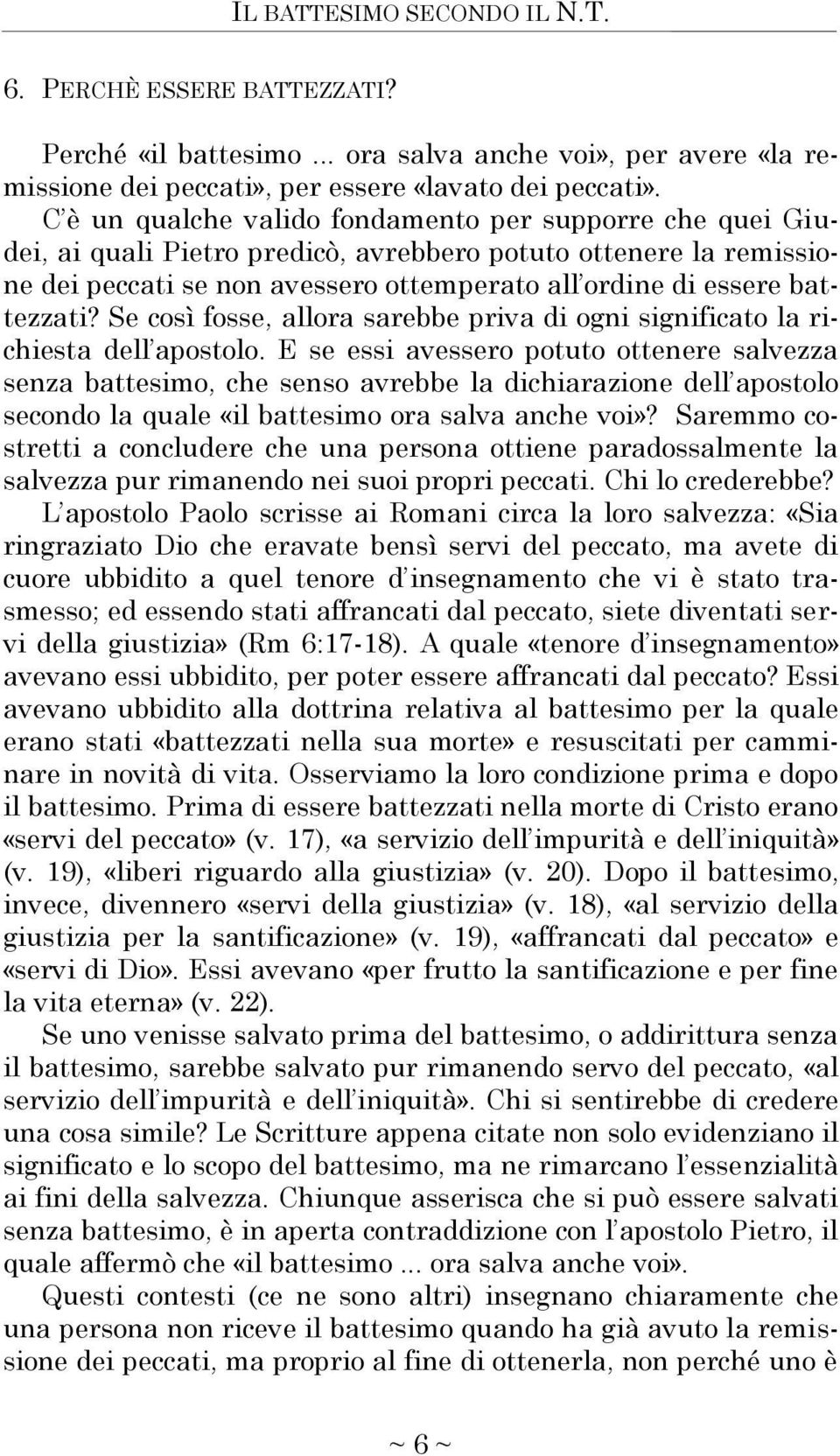 Se così fosse, allora sarebbe priva di ogni significato la richiesta dell apostolo.