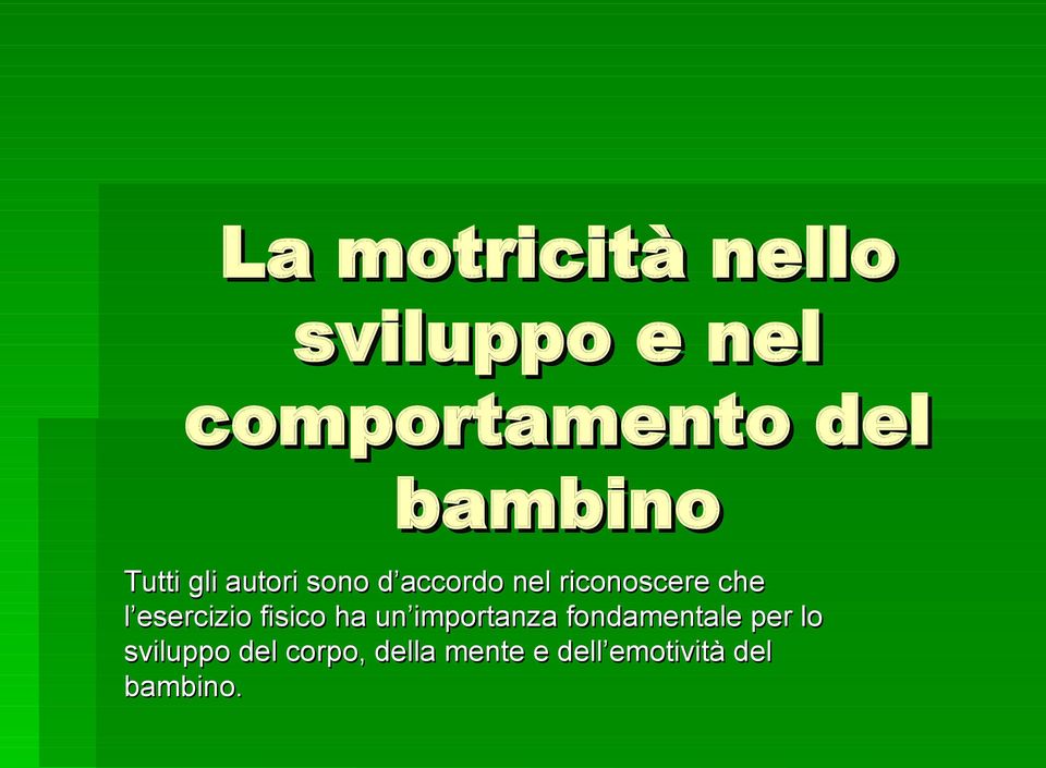 che l esercizio fisico ha un importanza fondamentale per