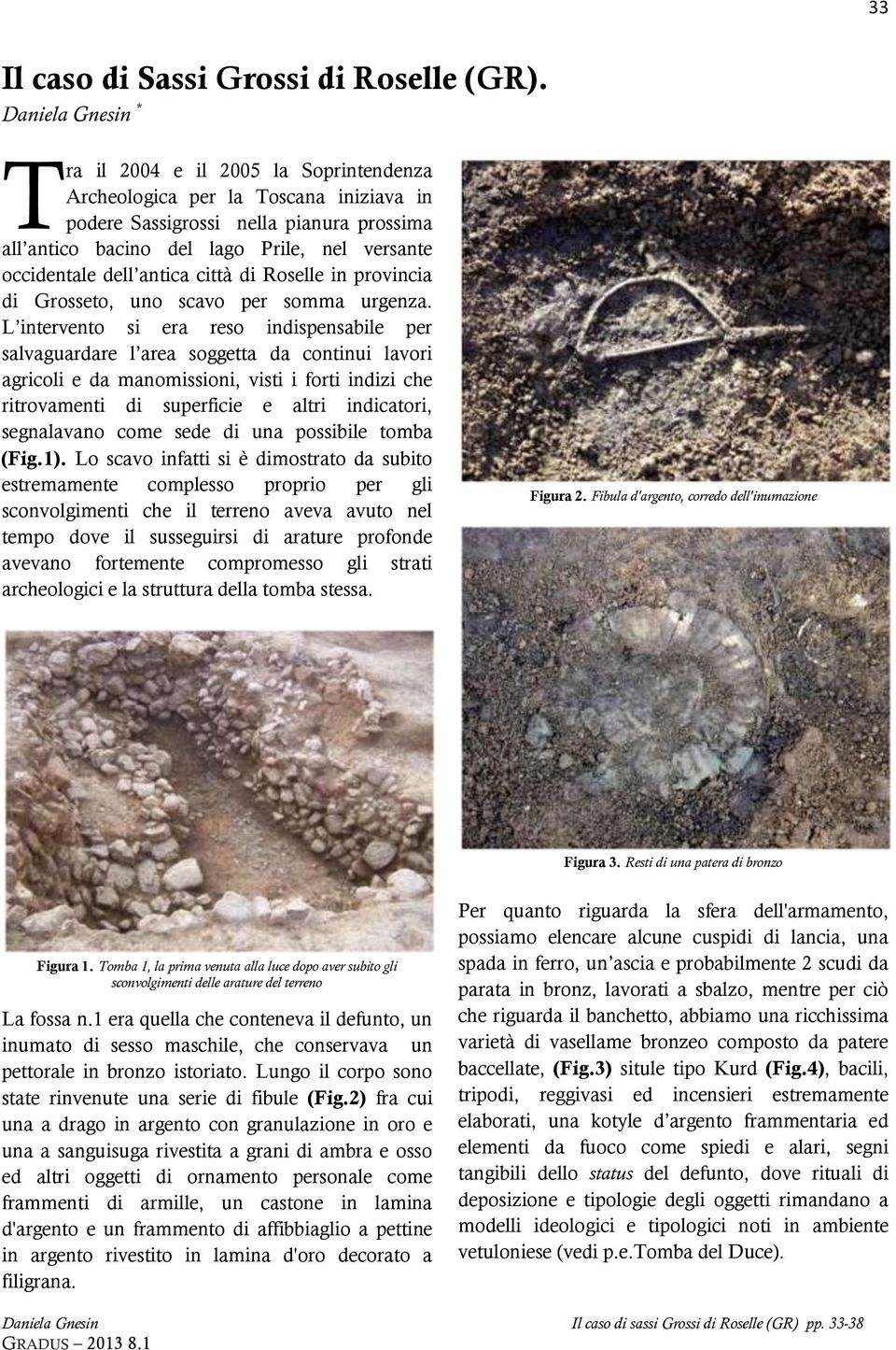dell antica città di Roselle in provincia di Grosseto, uno scavo per somma urgenza.
