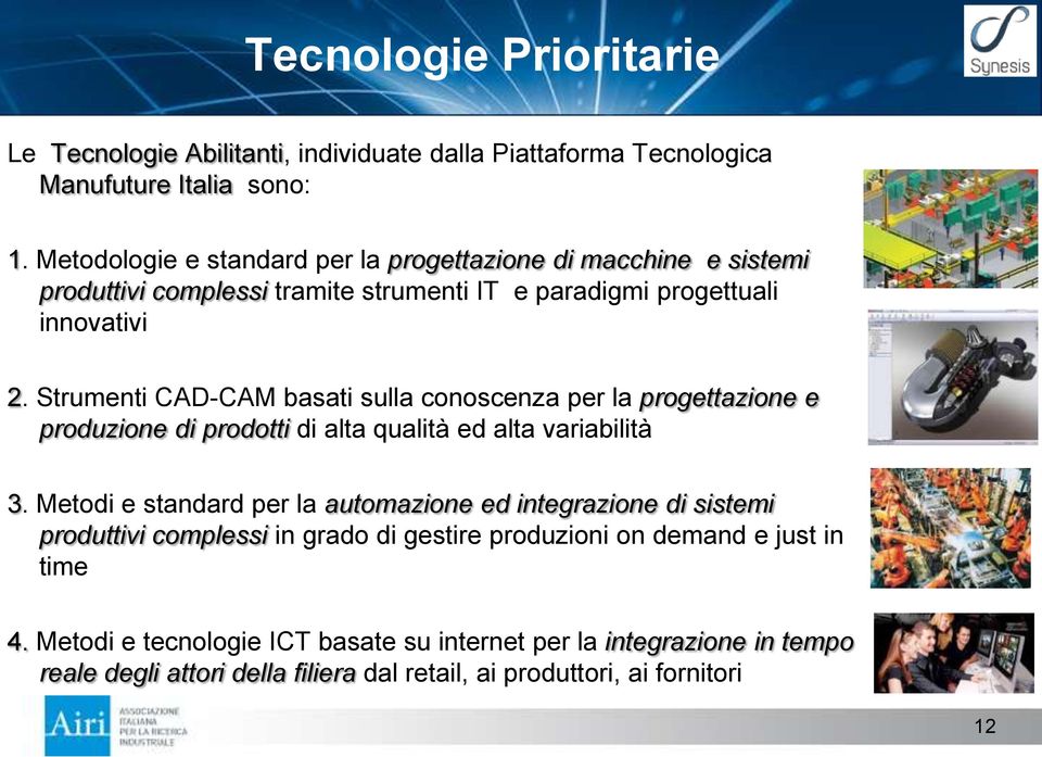 Strumenti CAD-CAM basati sulla conoscenza per la progettazione e produzione di prodotti di alta qualità ed alta variabilità 3.