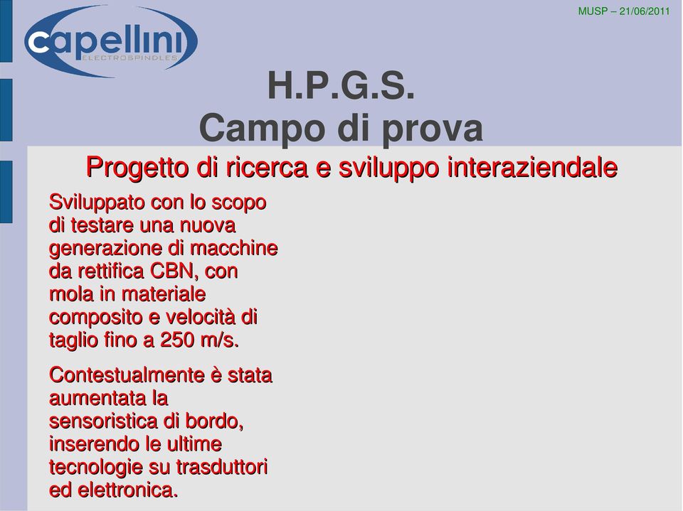 di testare una nuova generazione di macchine da rettifica CBN, con mola in materiale