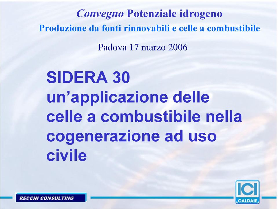 17 marzo 2006 SIDERA 30 un applicazione delle