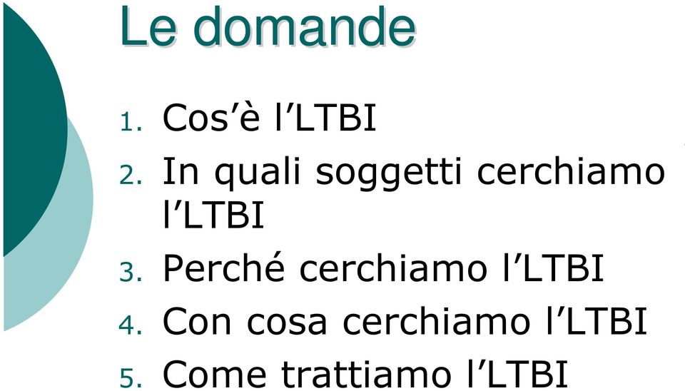 Perché cerchiamo l LTBI 4.