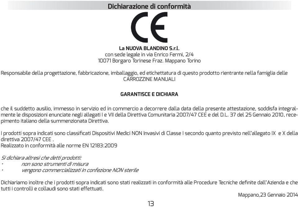 Mappano Torino CARROZZINE MANUALI GARANTISCE E DICHIARA mente le disposizioni enunciate negli allegati I e VII