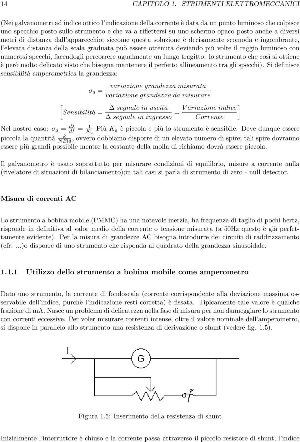 schermo opaco posto anche a diversi metri di distanza dall apparecchio; siccome questa soluzione è decisamente scomoda e ingombrante, l elevata distanza della scala graduata può essere ottenuta