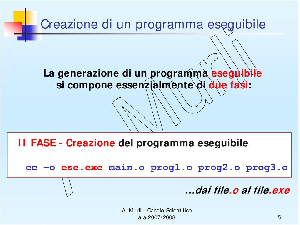 II FASE - Creazione del programma eseguibile cc o ese.