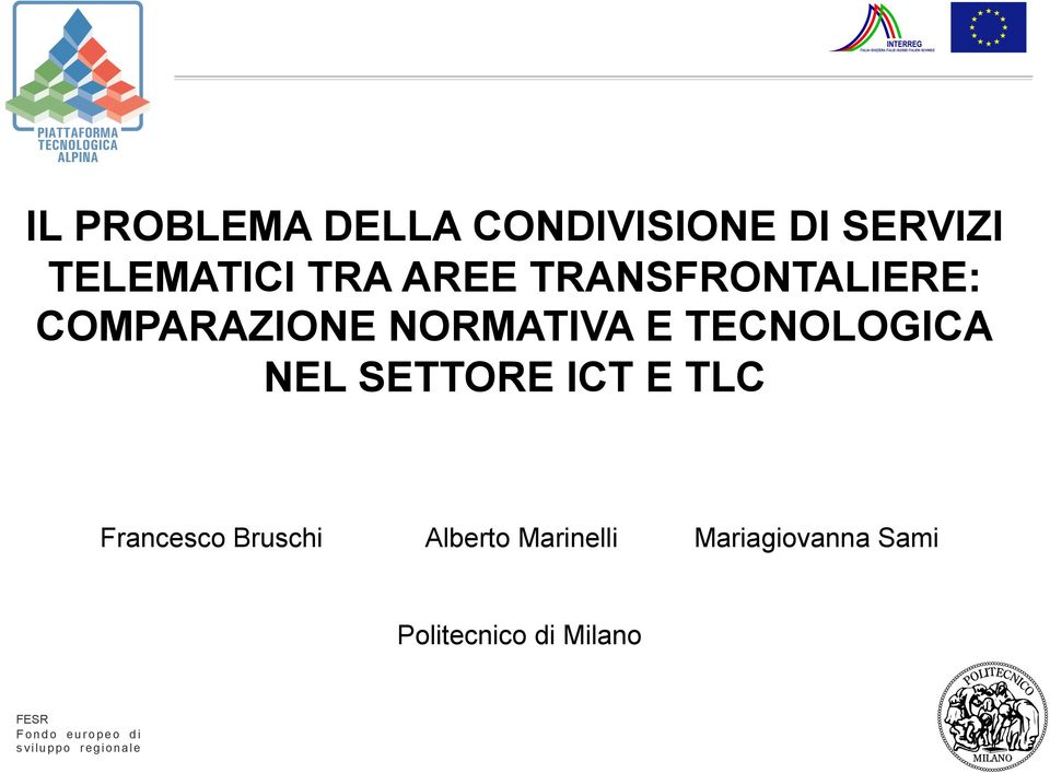 TECNOLOGICA NEL SETTORE ICT E TLC Francesco Bruschi