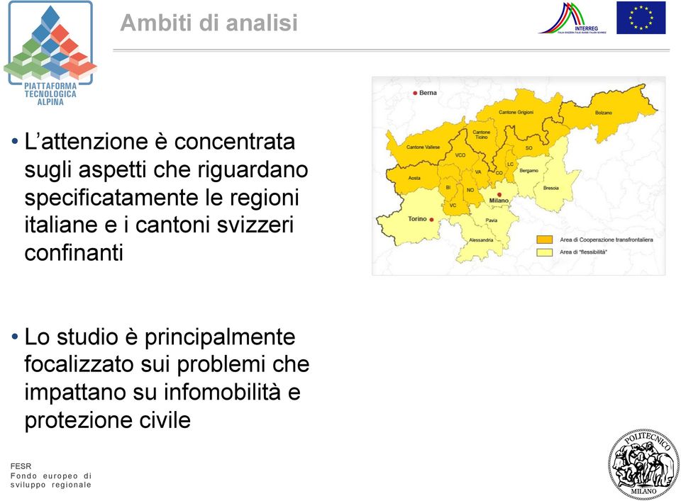 cantoni svizzeri confinanti Lo studio è principalmente